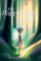 The Happy Hippy Fairy B0DFCV58GC Book Cover
