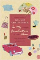 In My Grandmother's House: Award-Winning Authors Tell Stories About Their Grandmothers 0060291095 Book Cover