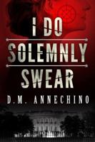 I Do Solemnly Swear 1612184227 Book Cover