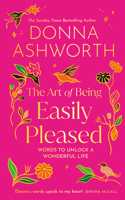 The Art of Being Easily Pleased: Words to Unlock a Wonderful Life B0GX8N26XZ Book Cover