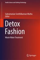 Detox Fashion: Waste Water Treatment 9811352283 Book Cover