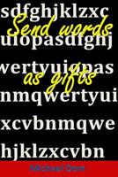 Send Words As Gifts : Selected and New Poems 1995 - 2015 1530031818 Book Cover