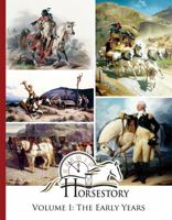 Horsestory Volume I: The Early Years 1733391223 Book Cover