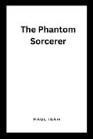 The Phantom Sorcerer 2716105332 Book Cover