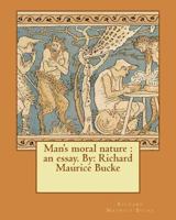 Man's Moral Nature: An Essay 1535094575 Book Cover