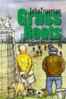 Grass Roots 1907040919 Book Cover