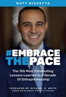 Embrace the Pace: The 100 Most Exhilarating  Lessons Learned In A Decade  Of Entrepreneurship 1098301897 Book Cover