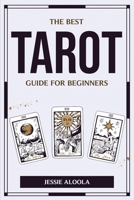 The Best Tarot Guide for Beginners 1804777196 Book Cover