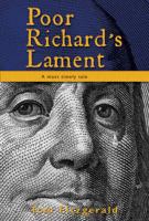 Poor Richard's Lament: A Most Timely Tale 098459213X Book Cover