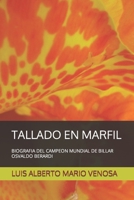 TALLADO EN MARFIL: BIOGRAFIA DEL CAMPEON MUNDIAL DE BILLAR OSVALDO BERARDI 9873394273 Book Cover