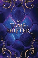 To Tame a Shifter Special Edition Omnibus: A why choose dragon shifter romantasy B0DVWL2G5X Book Cover