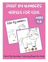 Paint By Numbers Horses for Kids Ages 4-8 - Paint By Number Coloring Book for Kids B094T52ZRJ Book Cover