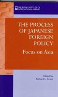 The Process of Japanese Foreign Policy: Focus on Asia 1862030456 Book Cover