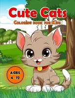 cute cats coloring book for kids Ages 4-12: "Purr-fectly Imaginative: Explore a World of Cute Cats in this Kid-Friendly Coloring Book" B0CPPL4NLY Book Cover