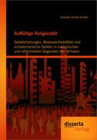 Auffällige Religiosität: Gebetsheilungen, Besessenheitsfälle und schwärmerische Sekten in katholischen und reformierten Gegenden der Schweiz 3656186170 Book Cover