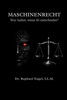 MASCHINENRECHT - Wer haftet, wenn KI entscheidet? (German Edition) 3912703302 Book Cover