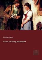 Neuer Frühling: Brautlieder 3944349261 Book Cover