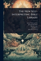 The New Self-interpreting Bible Library 1024874753 Book Cover