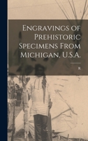 Engravings of Prehistoric Specimens From Michigan, U.S.A. 1015691161 Book Cover