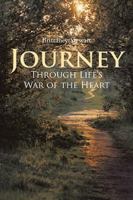 Journey Through Life's War of the Heart 1499058942 Book Cover