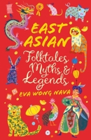 Scholastic Classics: East Asian Folktales, Myths And Legends 0702325236 Book Cover