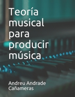 Teoría musical para producir música (Spanish Edition) B08JF5K2V4 Book Cover