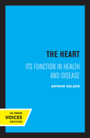 The Heart: Its Function in Health and Disease 0520308123 Book Cover