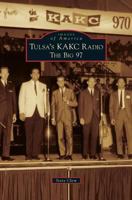 Tulsa's KAKC Radio: The Big 97 0738590851 Book Cover