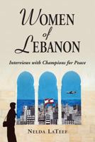 Women of Lebanon: Interviews with 42 Champions for Peace 0786472790 Book Cover