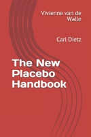 The New Placebo Handbook: Carl Dietz B09BYDQG48 Book Cover