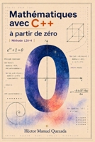 Mathématiques avec C++: À partir de zéro B0H8YNHM6P Book Cover