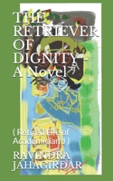 THE RETRIEVER OF DIGNITY - A Novel: B08NF352BH Book Cover
