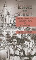 Lessons from Schools: The History of Education in Banaras 0761993770 Book Cover