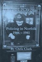 The Laughing Policeman: Policing in Norfolk 1966-81 1534691472 Book Cover