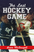 The Last Hockey Game 0864923783 Book Cover