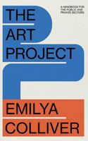 The Art Project: A handbook for the public and private sectors 1922764760 Book Cover