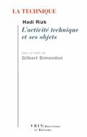 La Technique: L'Activite Technique Et Ses Objets (Questions Et Raisons) 2711628140 Book Cover