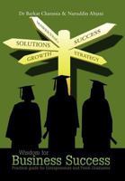 Wisdom for Business Success: Practical Guide for Entrepreneurs and Fresh Graduates 1463447442 Book Cover