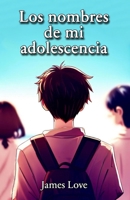 Los nombres de mi adolescencia B08C3MT6D5 Book Cover