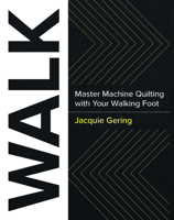 Walking Foot Quilting: Tips, Tricks, and Techniques to Master Quilting with a Walking Foot 1940655218 Book Cover