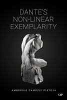 Dante's Nonlinear Exemplarity (Toronto Italian Studies) 1049804945 Book Cover