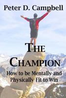 The Champion: How to be Mentally and Physically Fit to Win 047335506X Book Cover
