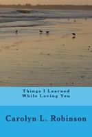 Things I Learned While Loving You 1502404389 Book Cover
