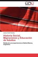 Historia Social, Migraciones y Educación de Adultos 3846566861 Book Cover