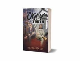 The Ugly Truth 1735034983 Book Cover