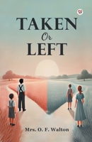Taken Or Left B0DXVVM3V1 Book Cover