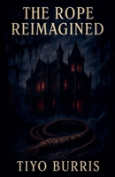 The Rope Reimagined B0FHF35PKQ Book Cover