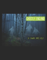 Ghostly England B0GQRJPVKD Book Cover