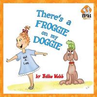 There's a Froggie on my Doggie 1492169668 Book Cover