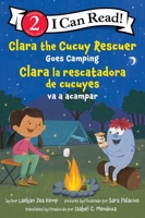 Clara the Cucuy Rescuer Goes Camping/Clara la Rescatadora de Cucuyes Va a Acampar : Bilingual English-Spanish 0063385325 Book Cover